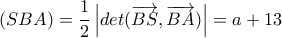 (SBA) = \dfrac{1}{2} \left| det(\overrightarrow{BS},\overrightarrow{BA}) \right| = a+13 (SBA) = \dfrac{1}{2} \left| det(\overrightarrow{BS},\overrightarrow{BA}) \right| = a+13