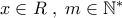 x\in\matbb{R}\;,\;m\in\mathbb{N}^*