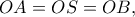 OA=OS=OB,