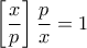 \displaystyle{\left[ {\frac{x}{p}} \right]\frac{p}{x} = 1}