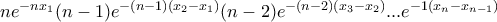 ne^{-n x_1}(n-1)e^{-(n-1) (x_2-x_1)}(n-2)e^{-(n-2) (x_3-x_2)}...e^{-1(x_n-x_{n-1})}