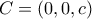 C = (0,0,c)