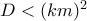 D<(km)^2