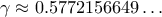 \gamma \approx 0.5772156649\ldots