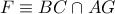 F\equiv BC\cap AG