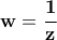 \displaystyle{\bf w=\frac{1}{z}}