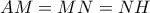 \displaystyle{AM=MN=NH}