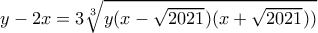 y-2x=3\sqrt[3]{y(x-\sqrt{2021})(x+\sqrt{2021}))}