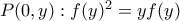 P(0,y): f(y)^2 = y f(y)