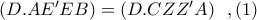 (D.AE{'}EB) = (D.CZZ{'}A)\ \ ,(1)