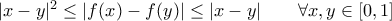 |x-y|^2\le |f(x)-f(y)|\le |x-y| \qquad  \forall x,y \in[0,1]