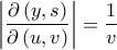 \displaystyle{\left| {\frac{{\partial \left( {y,s} \right)}}{{\partial \left( {u,v} \right)}}} \right| = \frac{1}{v}}