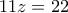 11z=22
