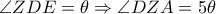 \angle ZDE= \theta \Rightarrow \angle DZA=5 \theta \angle ZDE= \theta \Rightarrow \angle DZA=5 \theta