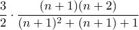 \displaystyle{\frac{3}{2}\cdot \frac{(n+1)(n+2)}{(n+1)^2+(n+1)+1}