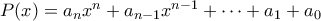 P(x)=a_nx^n+a_{n-1}x^{n-1}+\cdots+a_1+a_0
