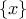 \{ x \}