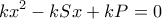 \displaystyle{kx^2-kSx+kP=0}