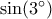 \sin(3^{\circ})