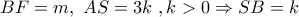BF = m,\,\,AS = 3k\,\,,k > 0 \Rightarrow SB = k\,\,