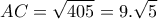 \displaystyle AC=\sqrt{405}=9.\sqrt{5}