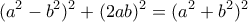 \displaystyle{ (a^2-b^2)^2 + (2ab)^2 = (a^2+b^2)^2 }