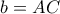b=AC