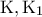 \displaystyle{{\rm K},{\rm K}_1 }