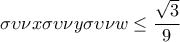 \displaystyle{\sigma \upsilon \nu x\sigma \upsilon \nu y\sigma \upsilon \nu w\le\frac{ \sqrt3}{9}}
