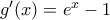 g'(x)=e^{x}-1