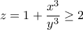 z=1+\dfrac{x^3}{y^3}\geq 2