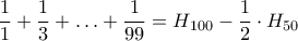 \dfrac{1}{1}+\dfrac{1}{3}+\ldots+\dfrac{1}{99}=H_{100}-\dfrac{1}{2} \cdot H_{50}