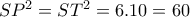 SP^2=ST^2=6.10=60