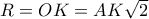 R=OK=AK\sqrt{2}