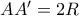 AA'=2R