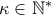 \kappa \in \mathbb{N}^*