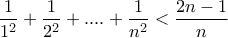 \dfrac{1}{1^2}+\dfrac{1}{2^2}+....+\dfrac{1}{n^2} < \dfrac{2n-1}{n}