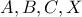 A,B,C,X A,B,C,X
