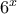 6^{x}