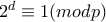 2^d\equiv 1 (mod p)