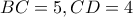 BC=5 , CD=4