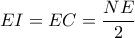 \displaystyle EI=EC=\frac{NE}{2}