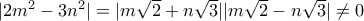 |2m^2-3n^2| = |m\sqrt 2 +n\sqrt 3 ||m\sqrt 2 -n\sqrt 3 |\ne 0