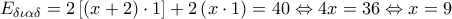 {E_{\delta \iota \alpha \delta }} = 2\left[ {\left( {x + 2} \right) \cdot 1} \right] + 2\left( {x \cdot 1} \right) = 40 \Leftrightarrow 4x = 36 \Leftrightarrow x = 9