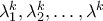 \lambda_1^k , \lambda_2^k, \dots, \lambda^k
