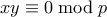 xy \equiv 0 \bmod p