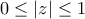 \displaystyle{0 \le \left| z \right| \le 1}