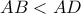 \displaystyle{AB<AD}