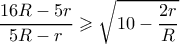 \dfrac{16R-5r}{5R-r} \geqslant \sqrt{10-\dfrac{2r}{R}}