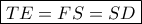 \boxed{TE=FS=SD}